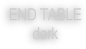 END TABLE
dark